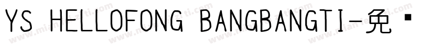 YS HELLOFONG BANGBANGTI字体转换